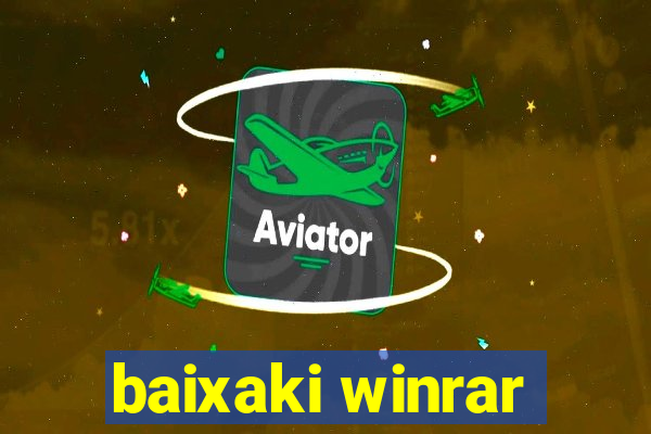 baixaki winrar